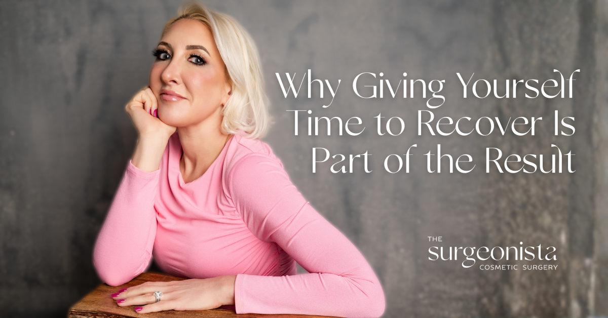 Why giving yourself time to recover from cosmetic surgery is important